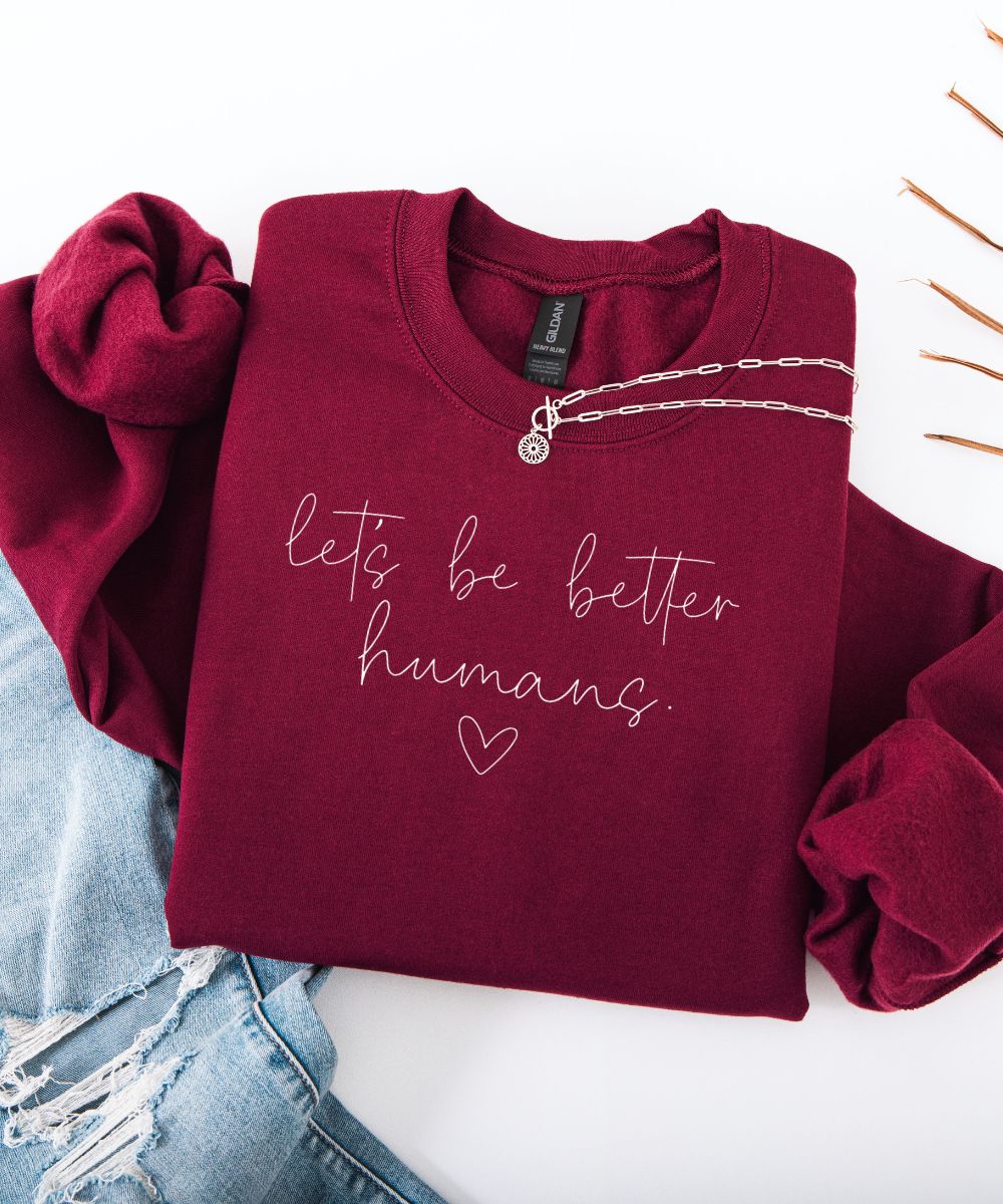 Better Humans Sweatshirt