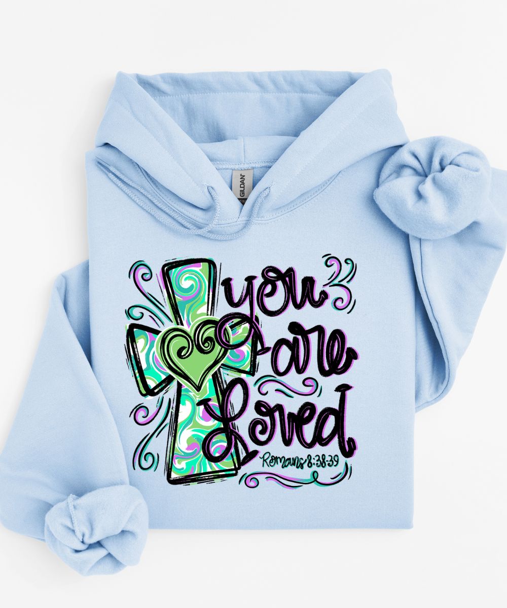 You Are Loved Hoodie