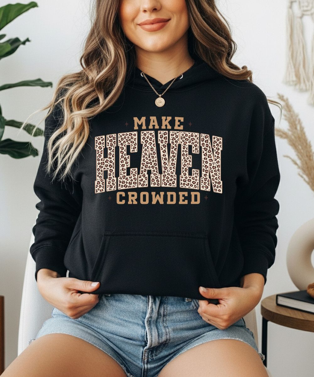 Make Heaven Crowded Hoodie
