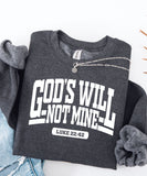God's Will Not Mine Sweatshirt