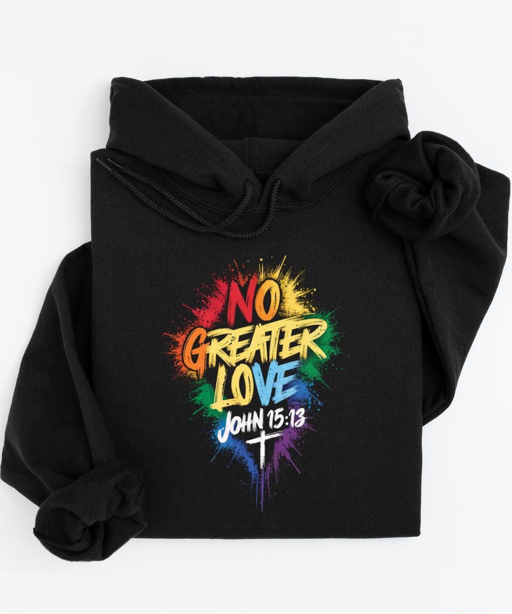 John 15:13 No Greater Love Hoodie