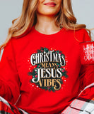 Christmas Means Jesus Vibes Sweatshirt