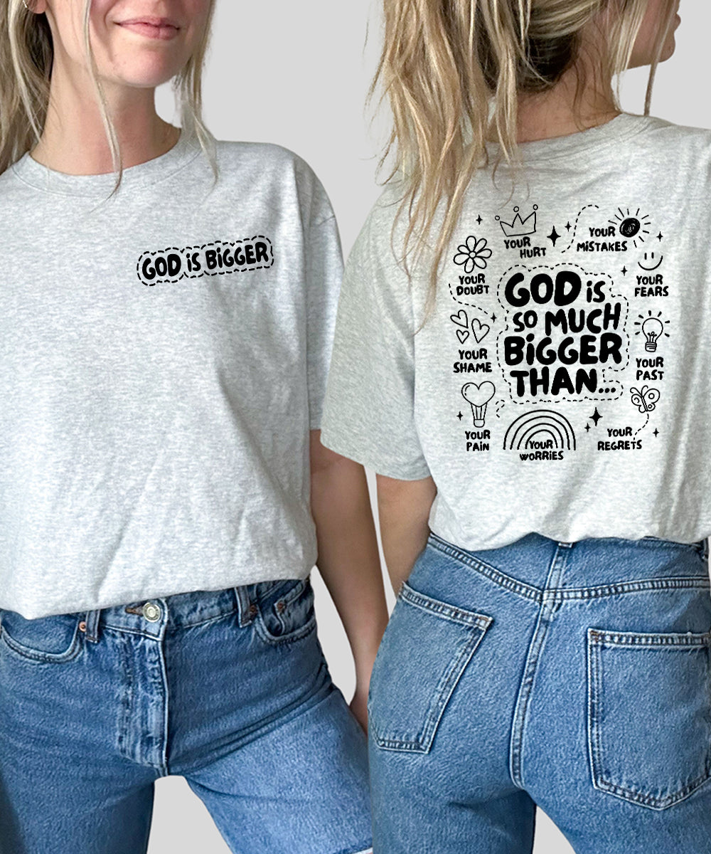 God Is So Much Bigger (Front & Back)