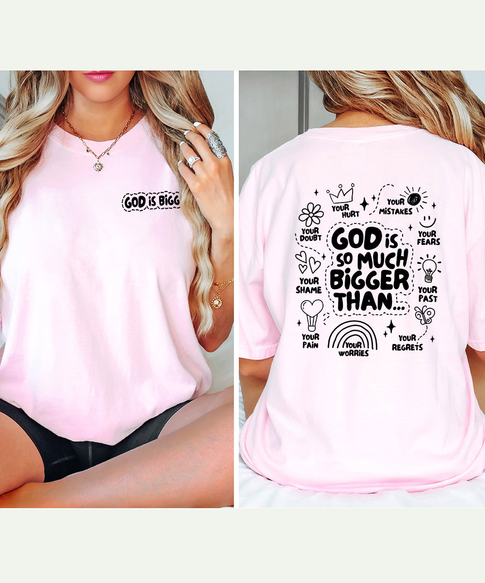God Is So Much Bigger (Front & Back)