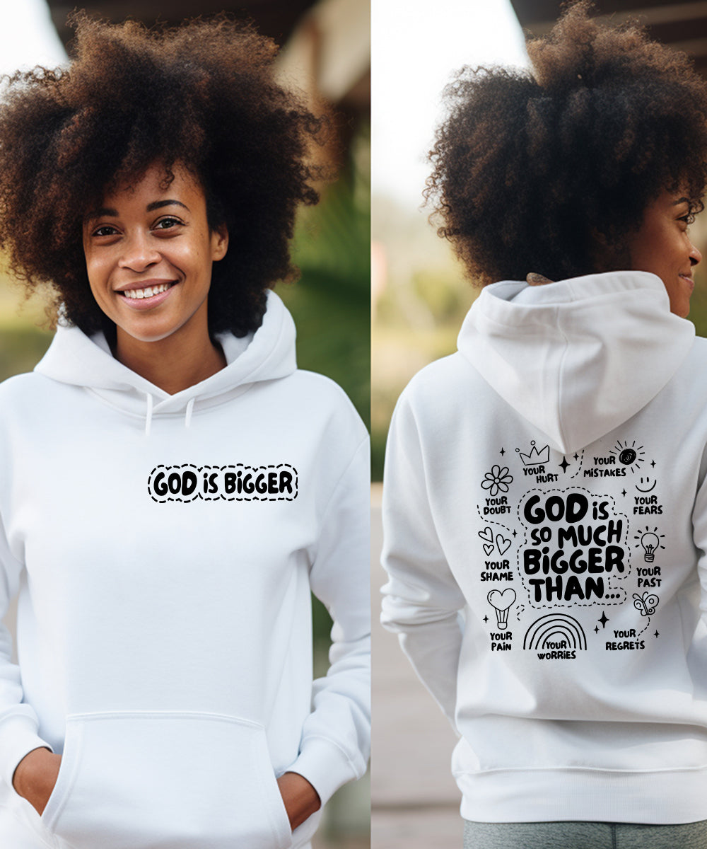 God Is So Much Bigger (Front & Back) Hoodie