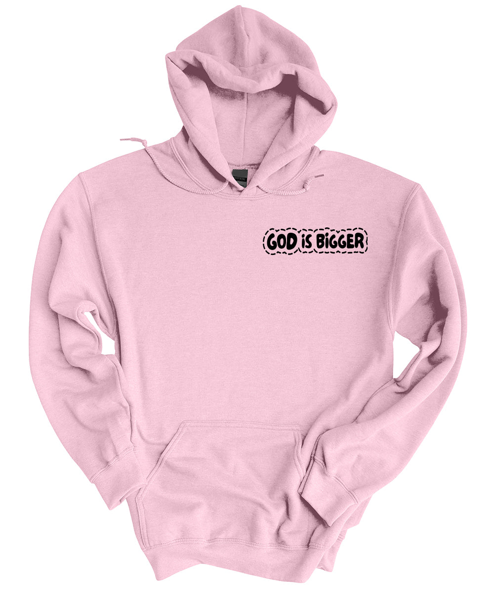 God Is So Much Bigger (Front & Back) Hoodie