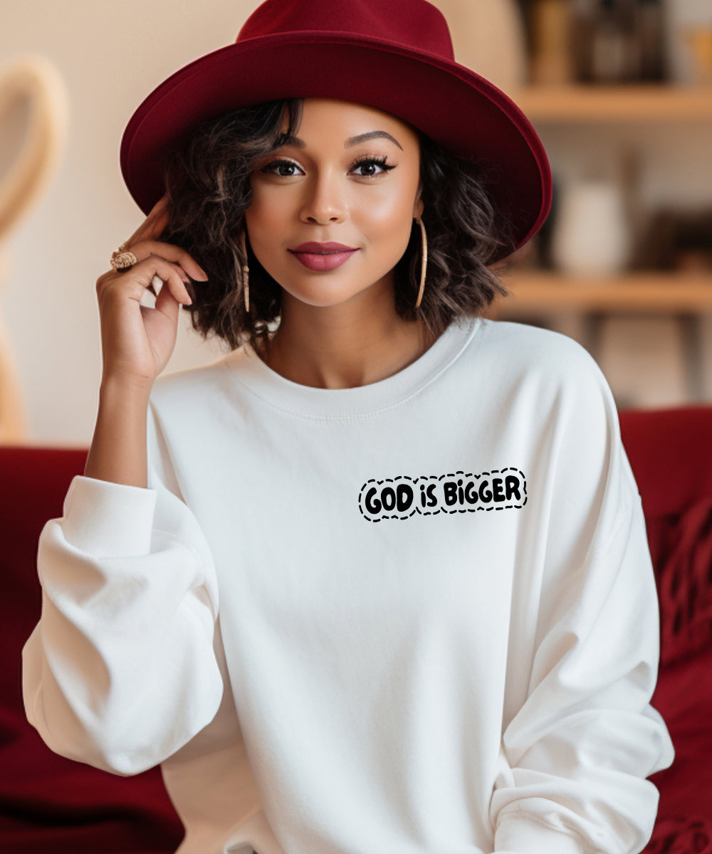 God Is So Much Bigger (Front & Back) Sweatshirt