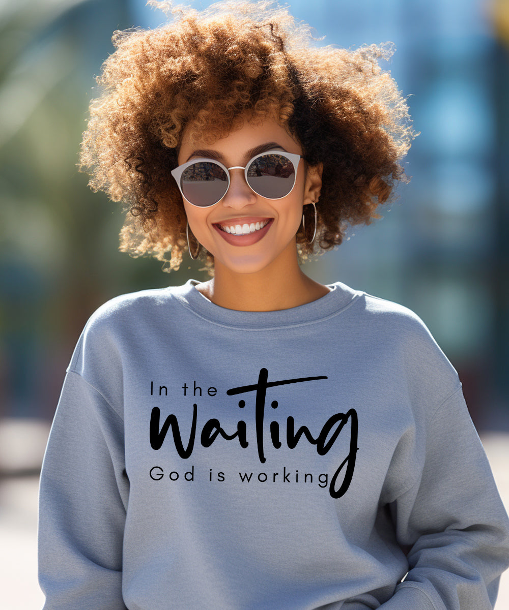 God Is Working Sweatshirt
