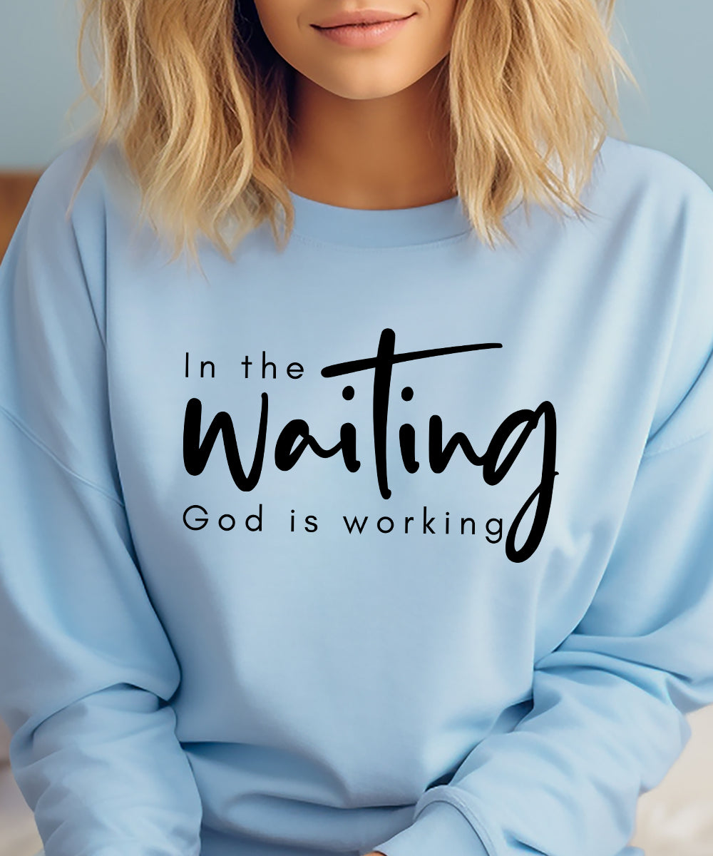 God Is Working Sweatshirt