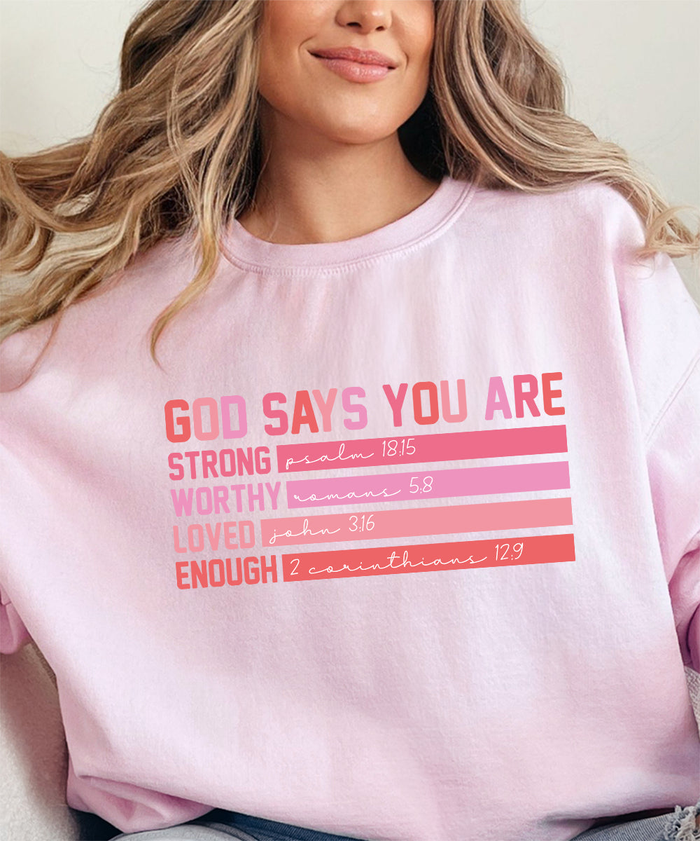 God Says You Are Sweatshirt