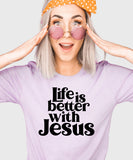 Life Is Better With Jesus