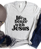 Life Is Better With Jesus V-Neck