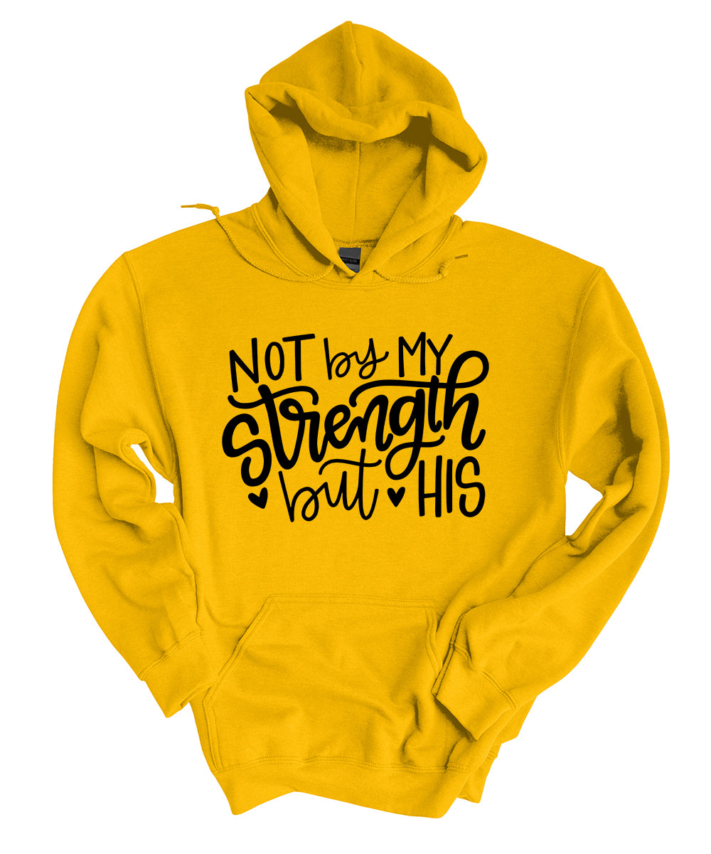 Not By My Strength But His Hoodie