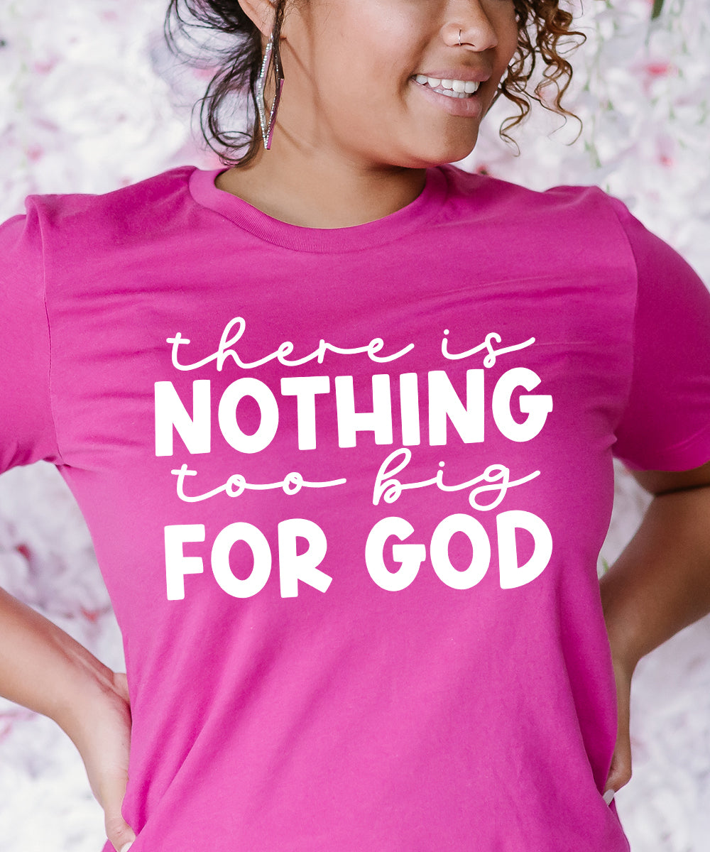 Nothing Too Big For God