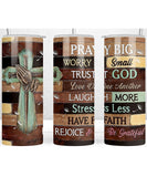 Pray Big Worry Small Tumbler