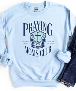 Praying Moms Club Sweatshirt