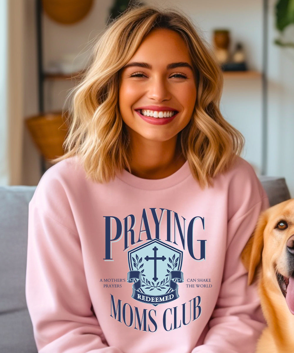 Praying Moms Club Sweatshirt