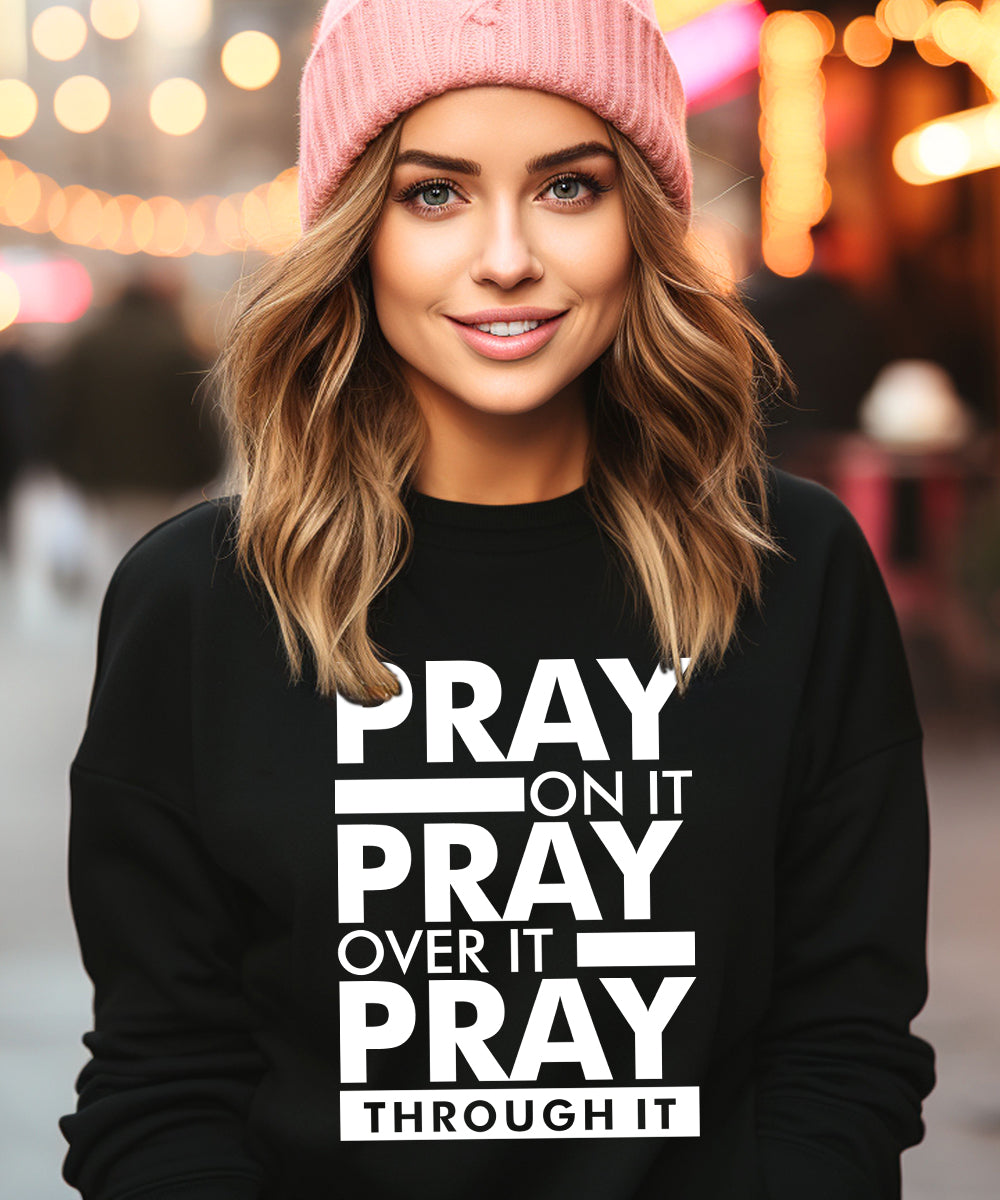 Pray On It Sweatshirt