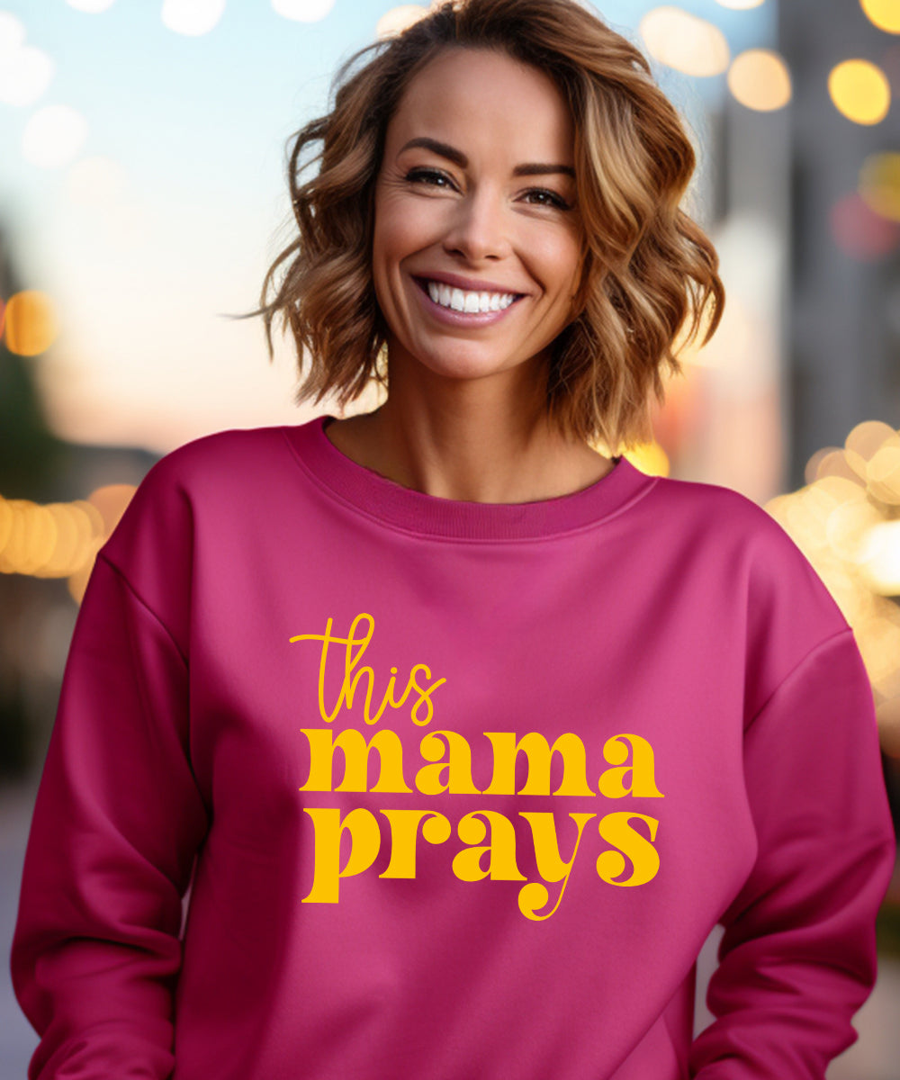 This Mama Prays Sweatshirt