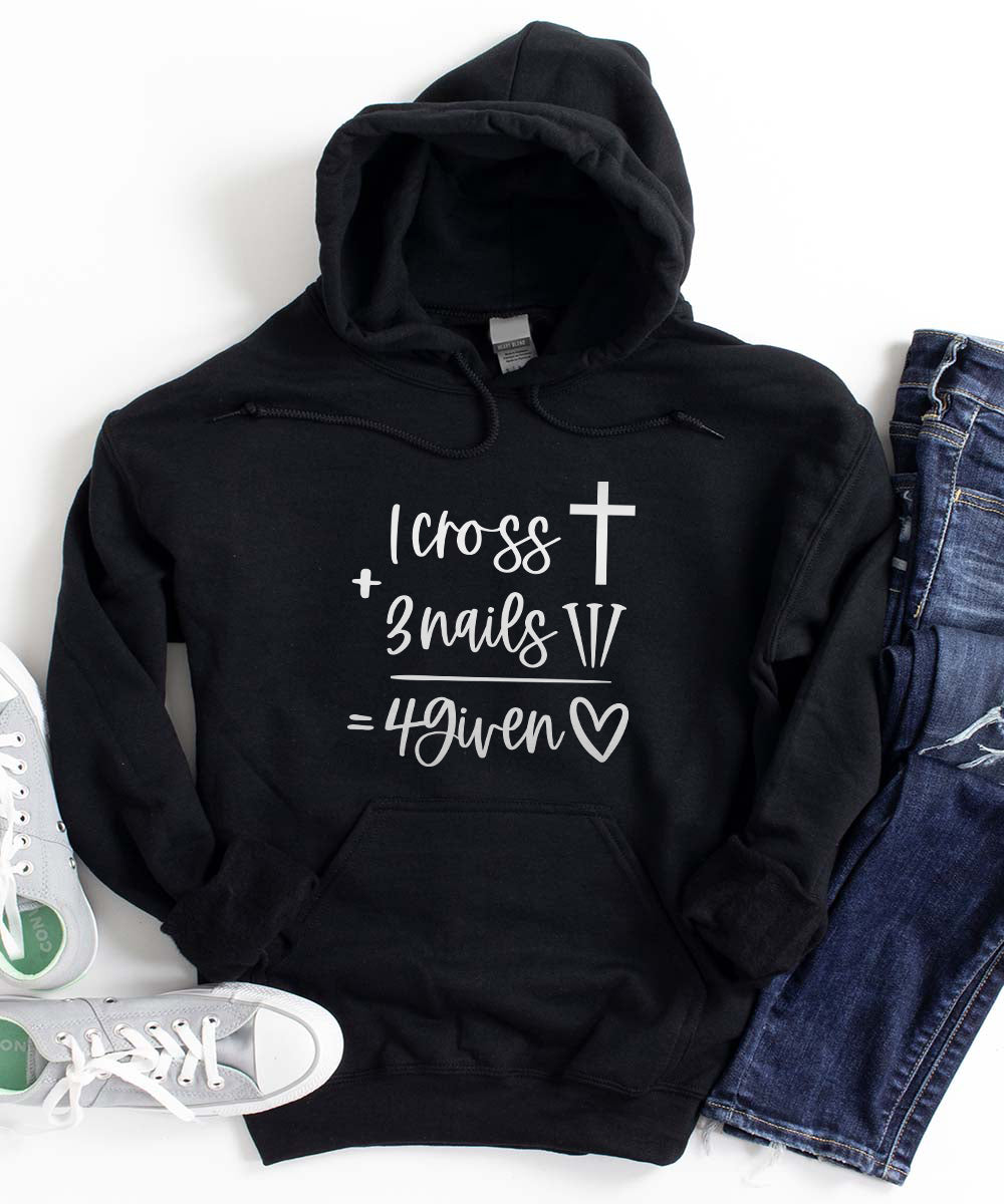1 Cross + 3 Nails = 4Given Hoodie