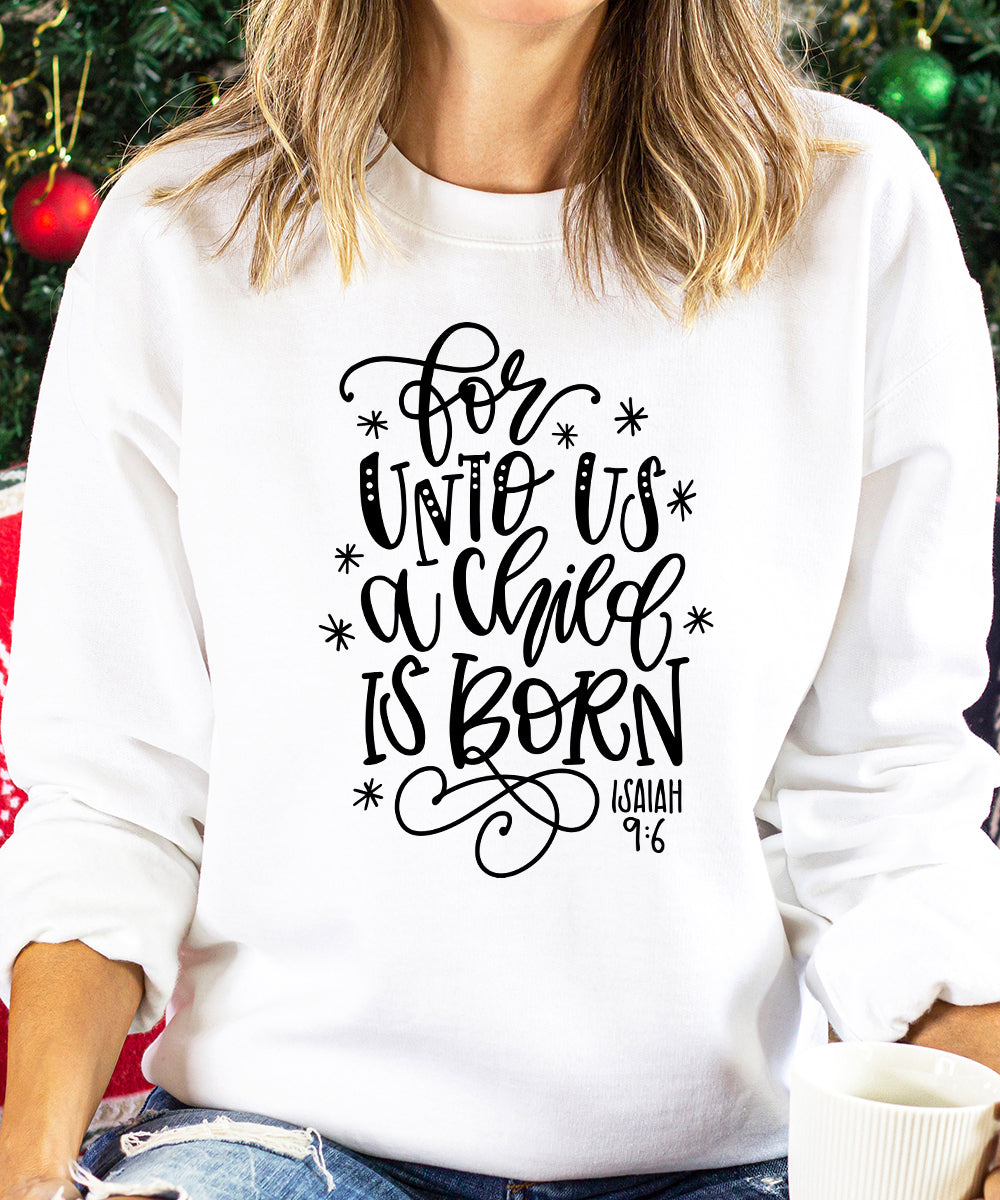 A Child Is Born Sweatshirt