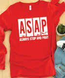 ASAP - Always Stop and Pray Long SLeeve