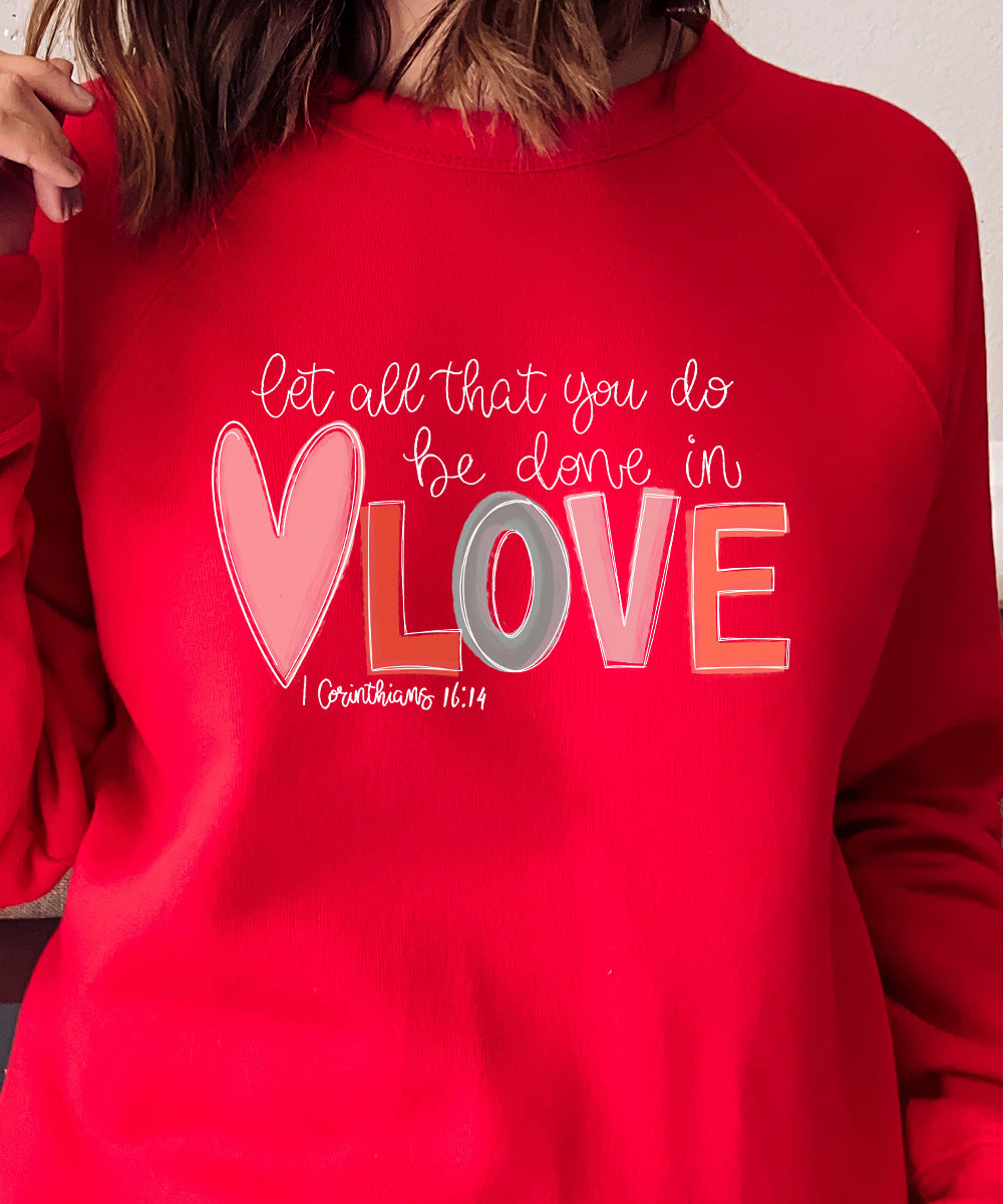 Be Done in Love Sweatshirt