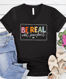 Be Real Not Perfect V-Neck