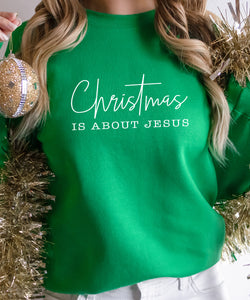 Christmas Is About Jesus Sweatshirt