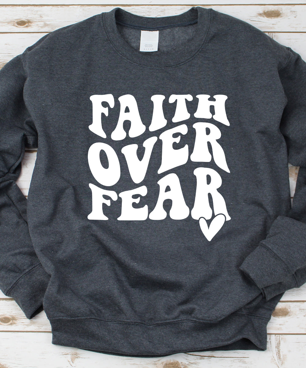 Faith Over Fear Sweatshirt
