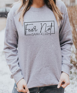 Fear Not Sweatshirt