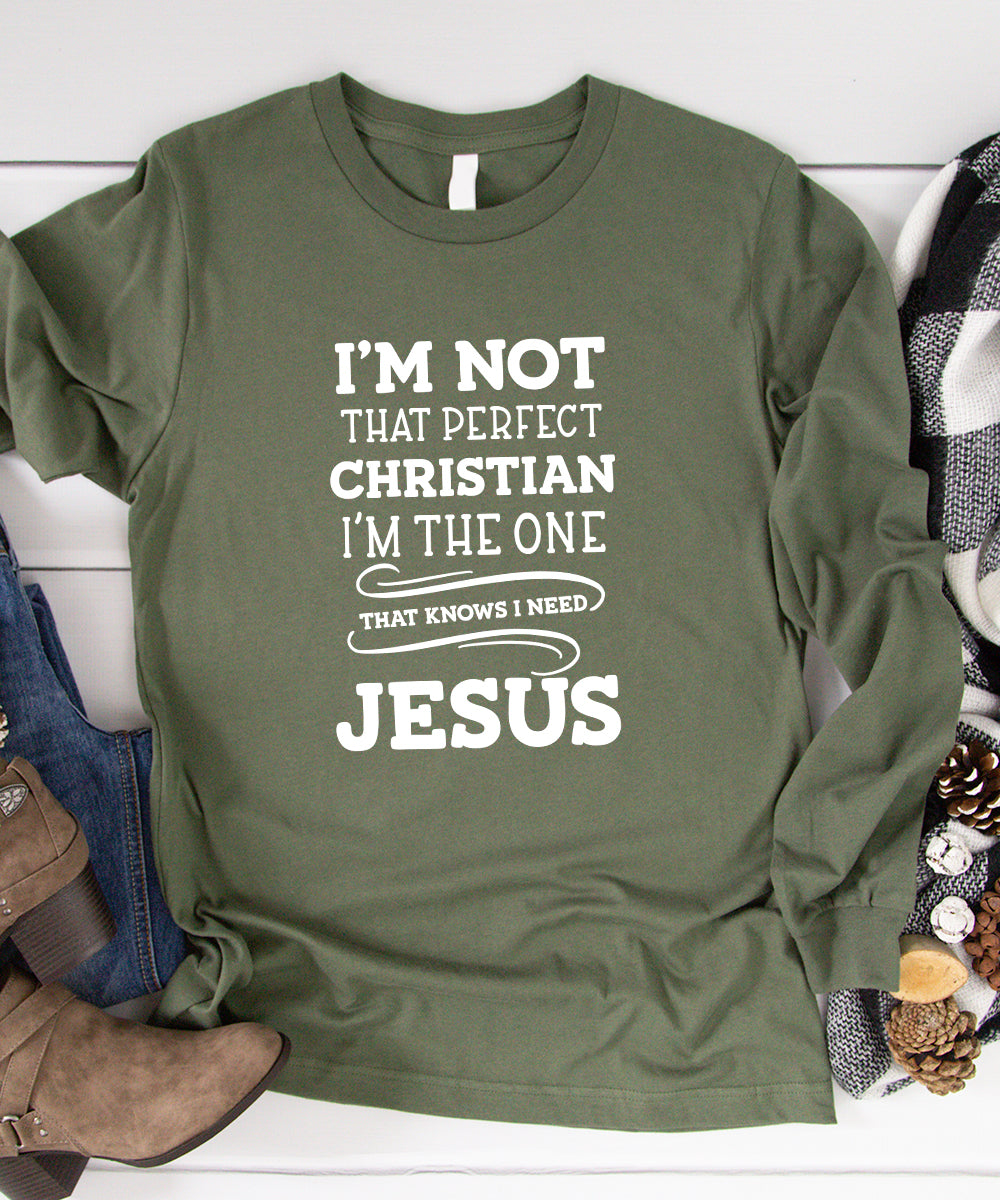 I'm Not That Perfect Christian Long Sleeve