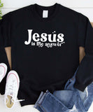 Jesus Is The Answer Sweatshirt