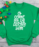 Let Us Adore Him Sweatshirt