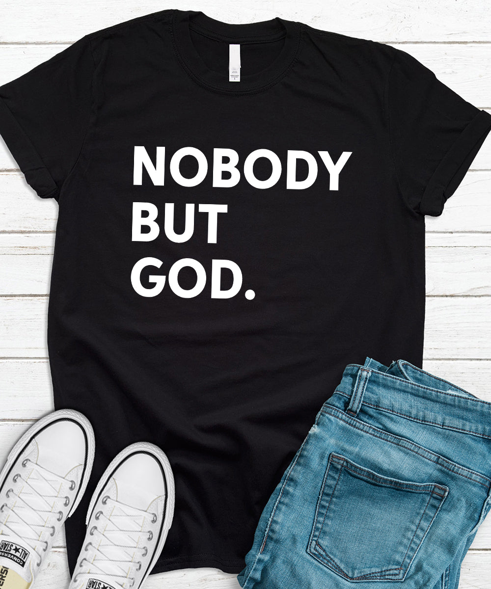 Nobody But God