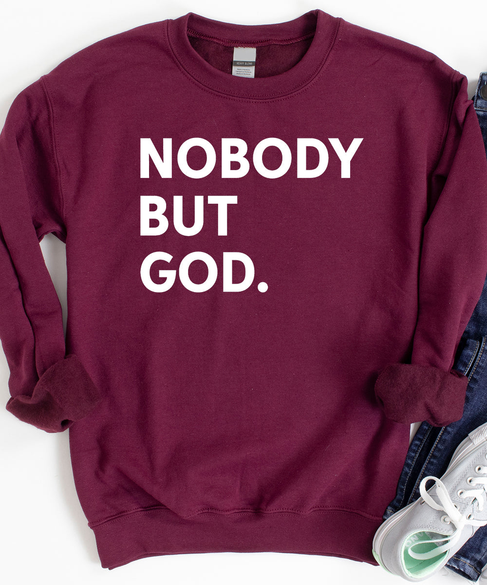 Nobody But God Sweatshirt