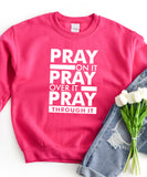 Pray On It Sweatshirt