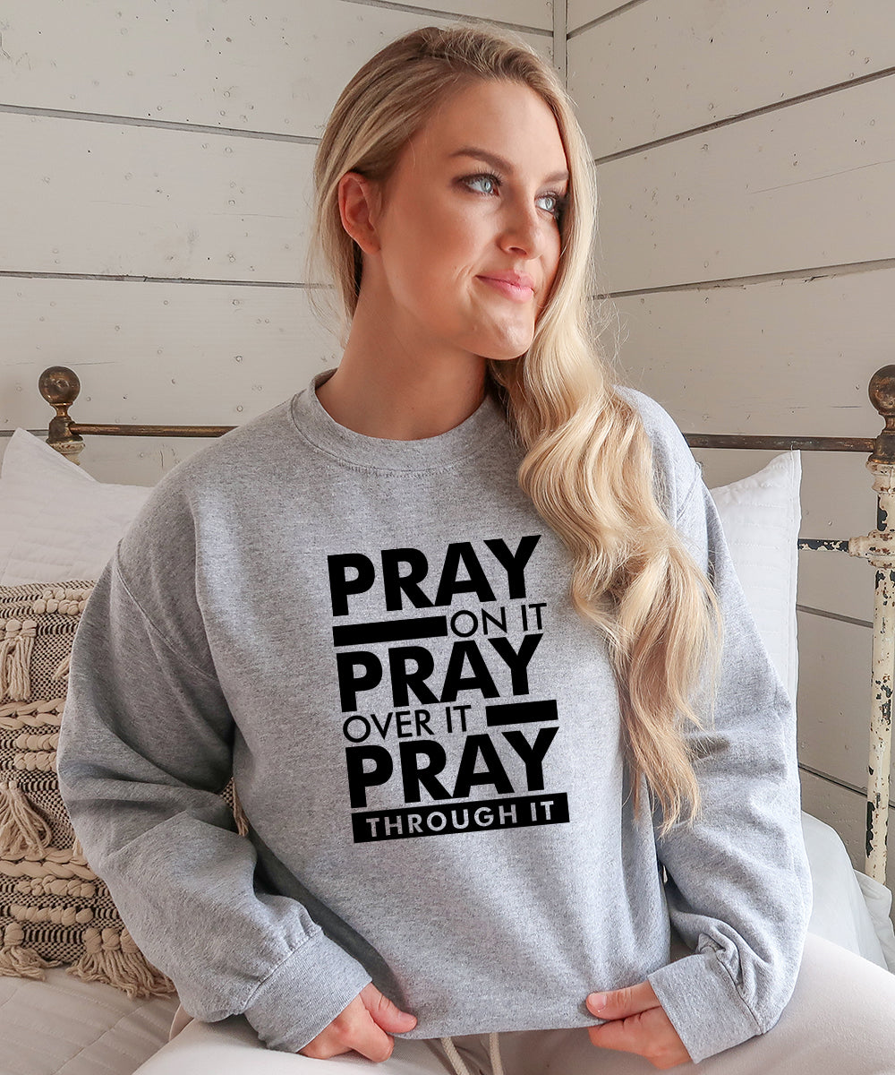 Pray On It Sweatshirt