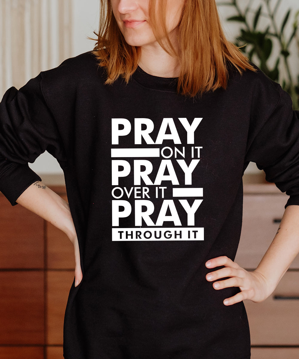 Pray On It Sweatshirt