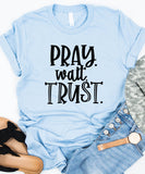 Pray. Wait. Trust.