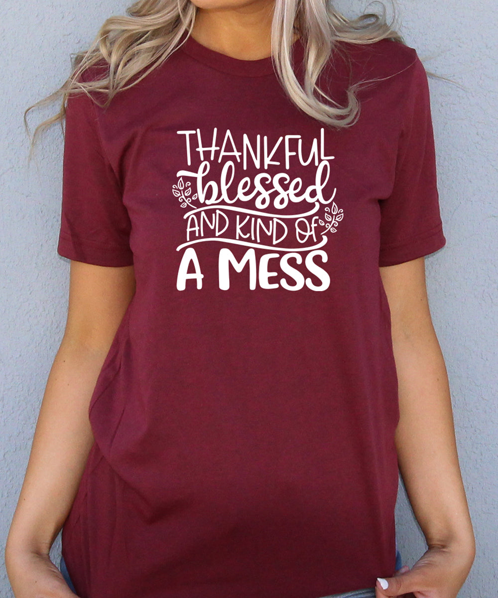 Thankful, Blessed & Kind of a Mess