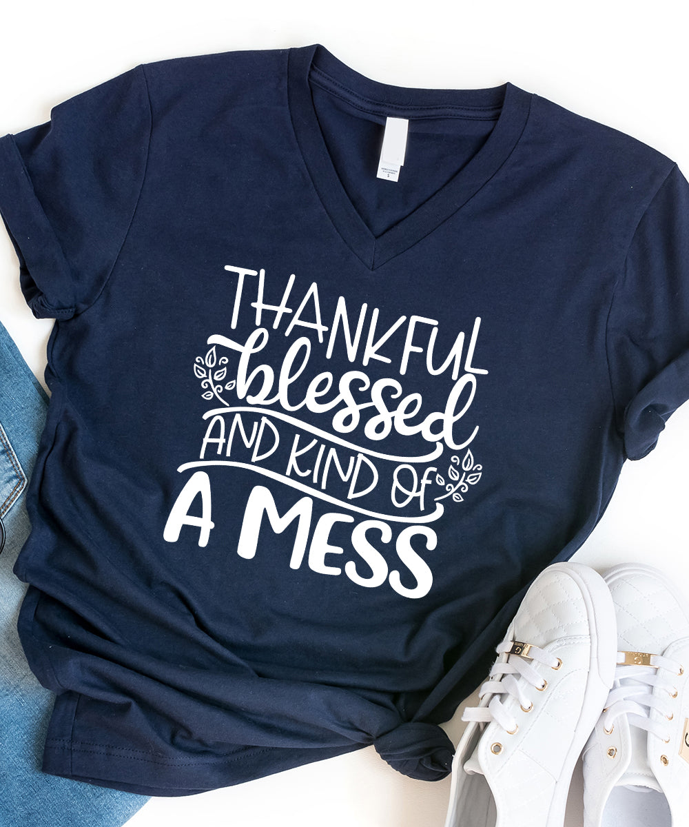 Thankful, Blessed & Kind of a Mess V-Neck