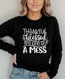 Thankful, Blessed & Kind of a Mess Long Sleeve