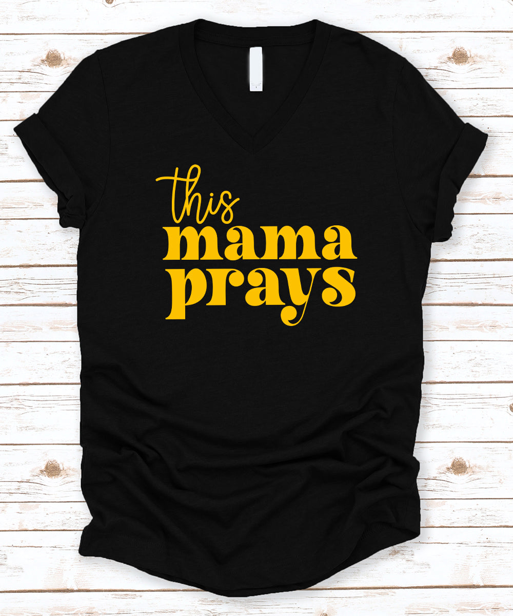 This Mama Prays V-Neck