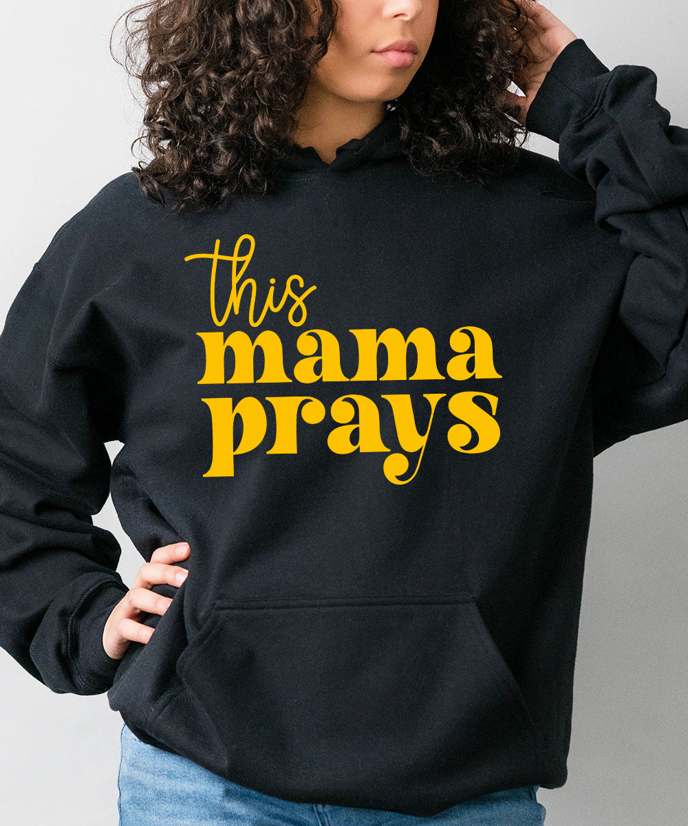 This Mama Prays Hoodie