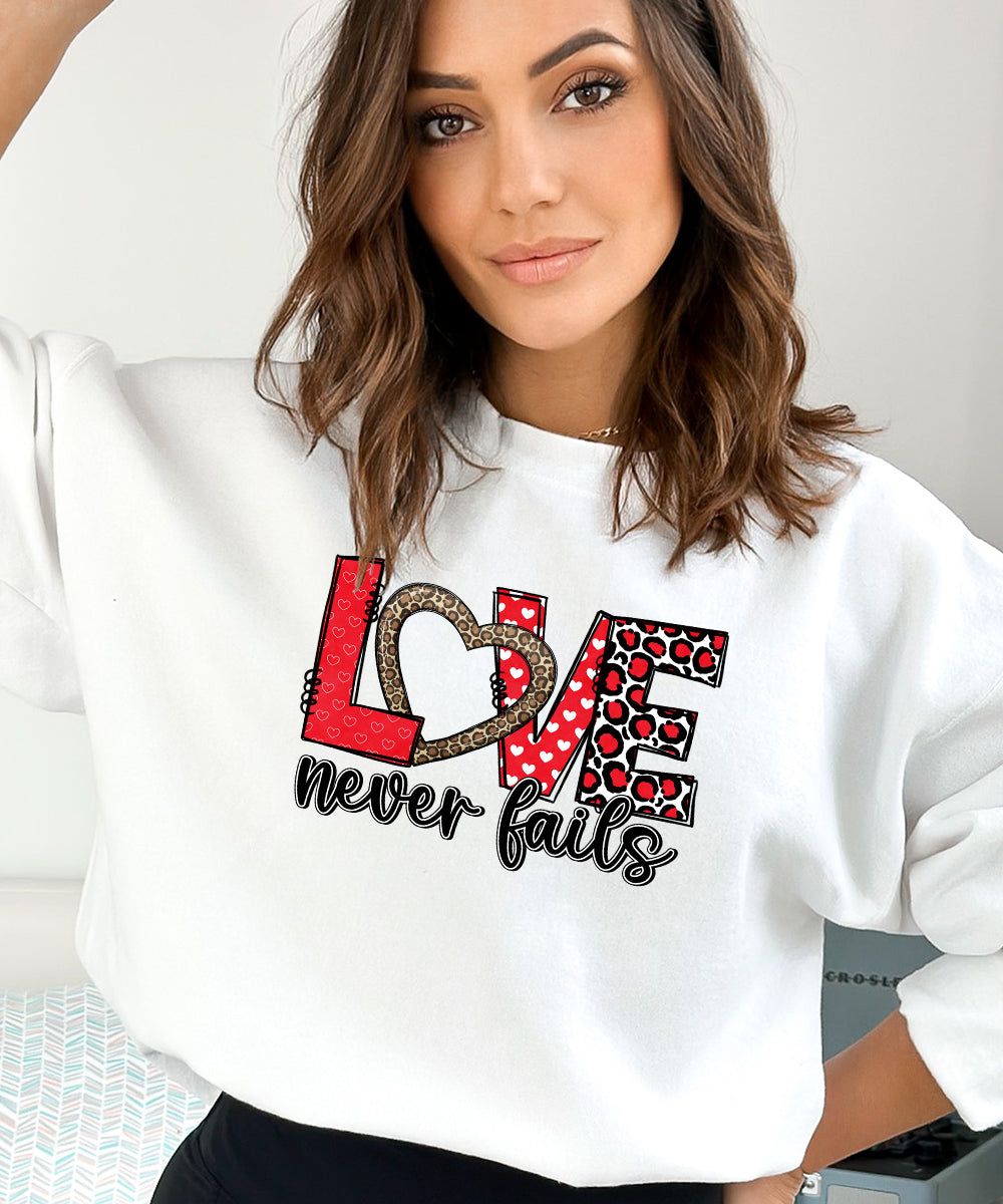 Valentine's Love Never Fails Sweatshirt